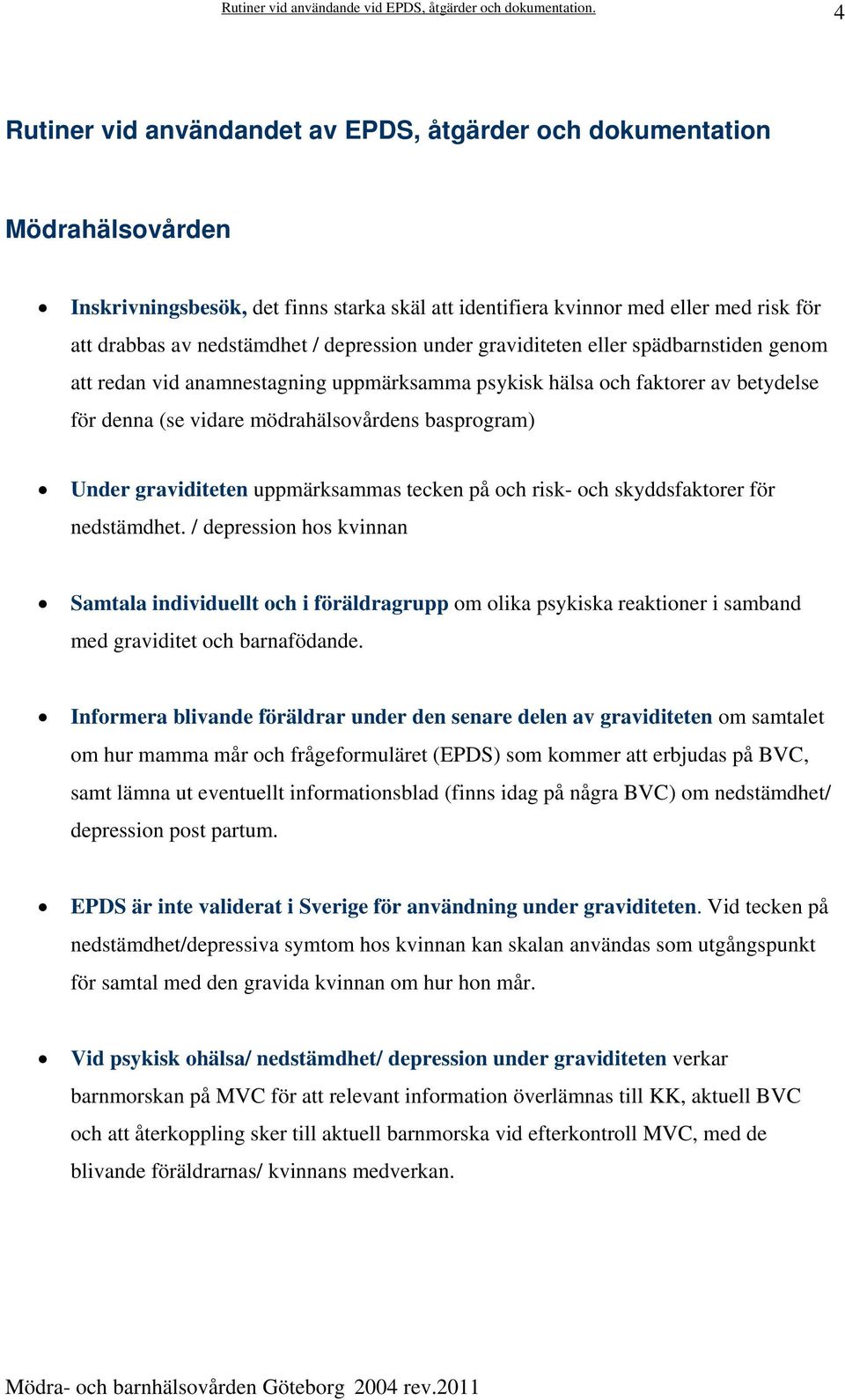 graviditeten uppmärksammas tecken på och risk- och skyddsfaktorer för nedstämdhet.