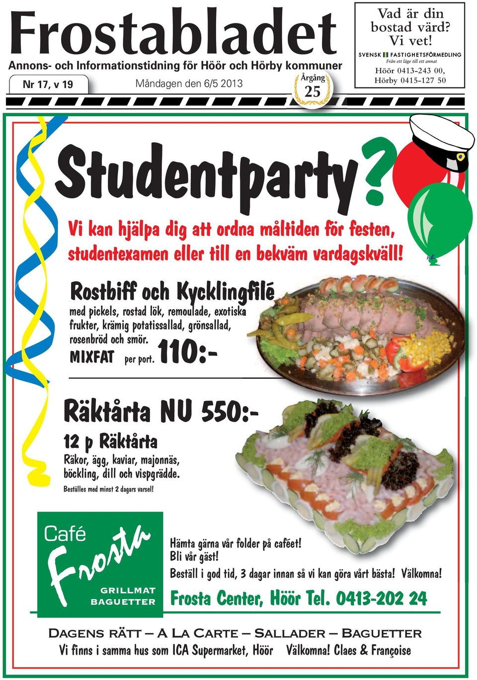Rostbiff och Kycklingfilé med pickels, rostad lök, remoulade, exotiska frukter, krämig potatissallad, grönsallad, rosenbröd och smör. MIXFAT per port.