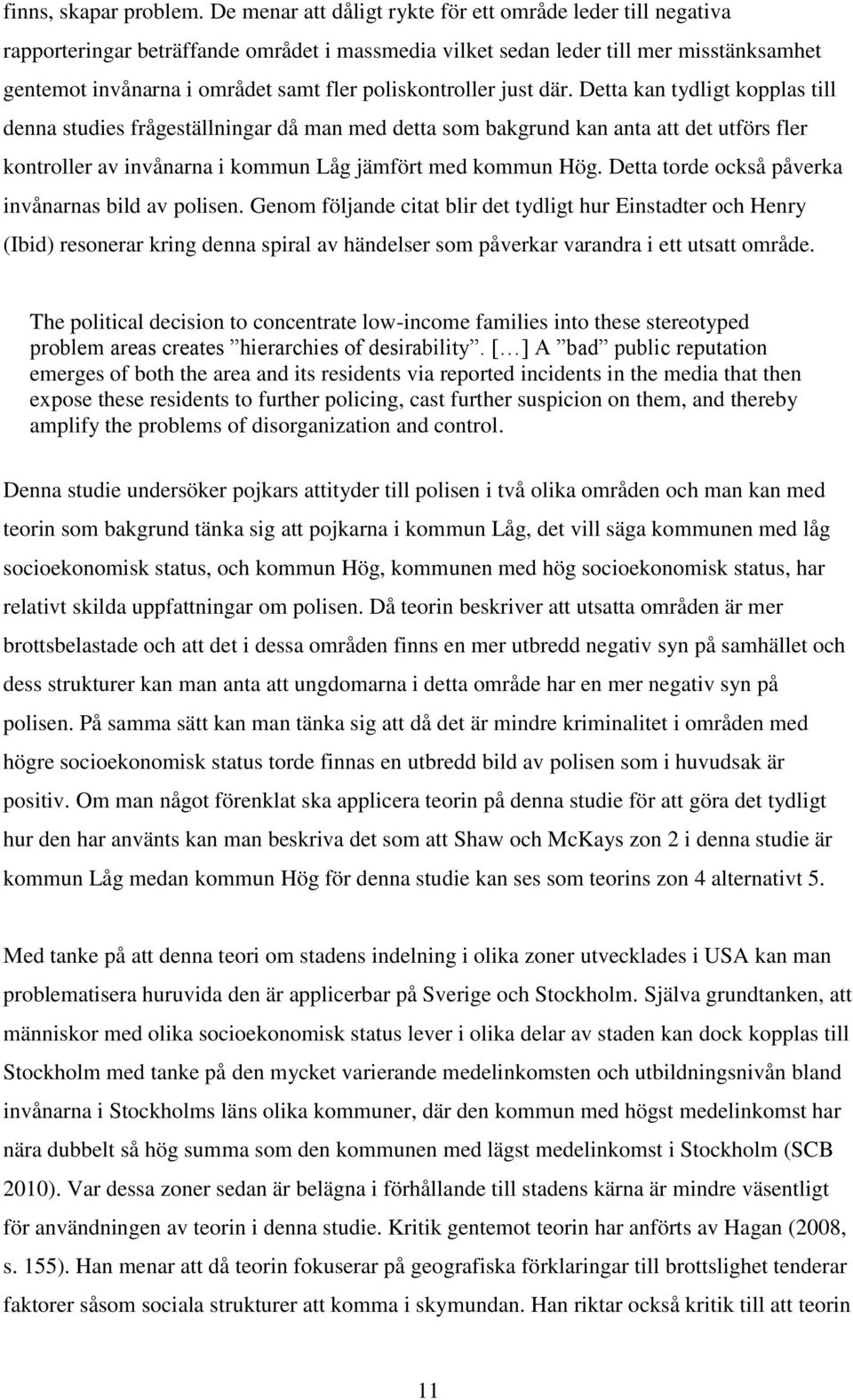 poliskontroller just där.
