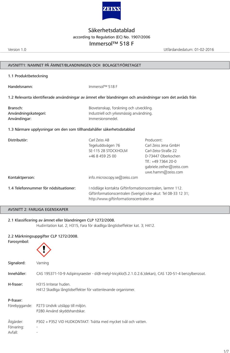 Industriell och yrkesmässig användning. Immersionsmedel. 1.