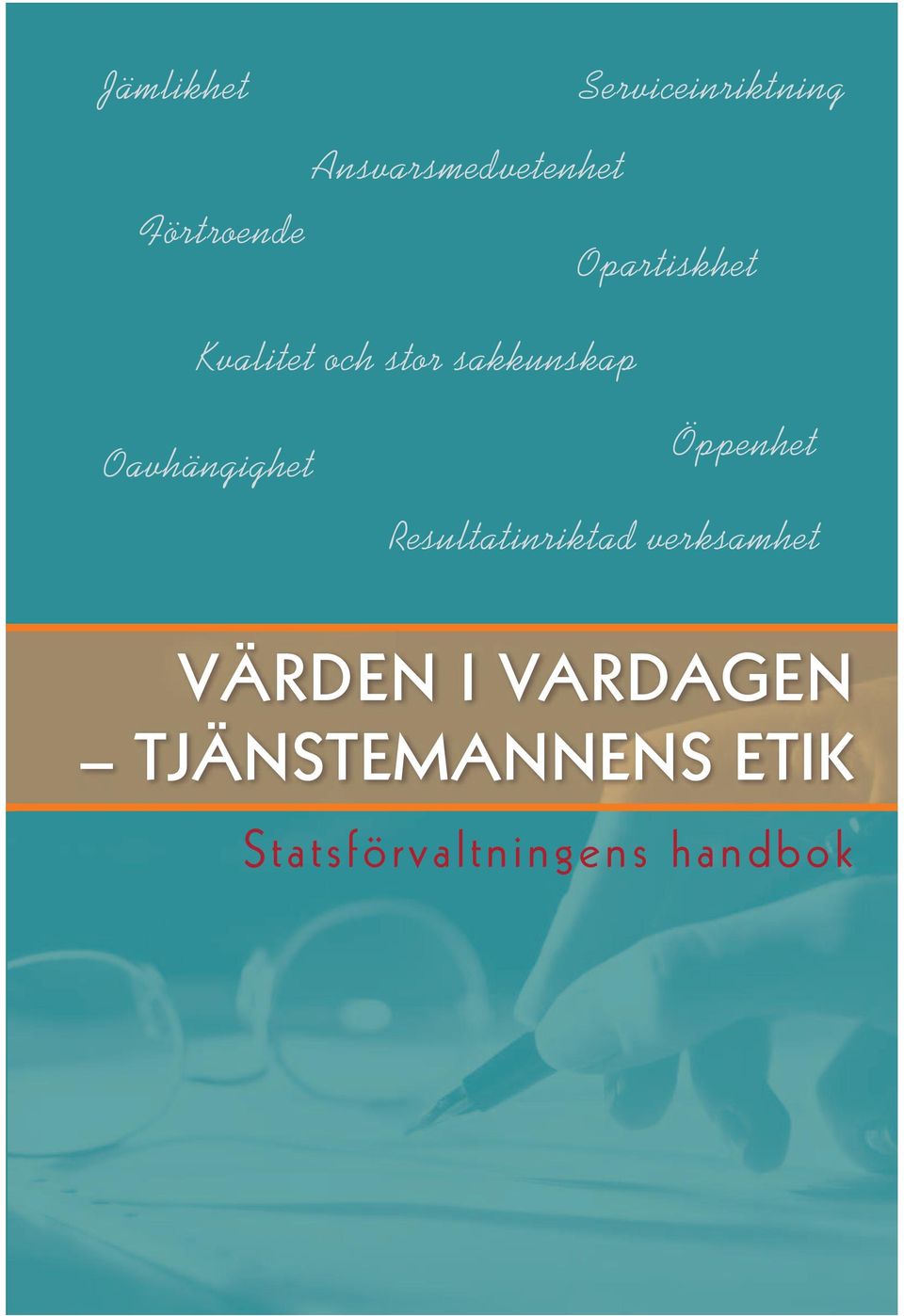 sakkunskap Oavhängighet Öppenhet Resultatinriktad