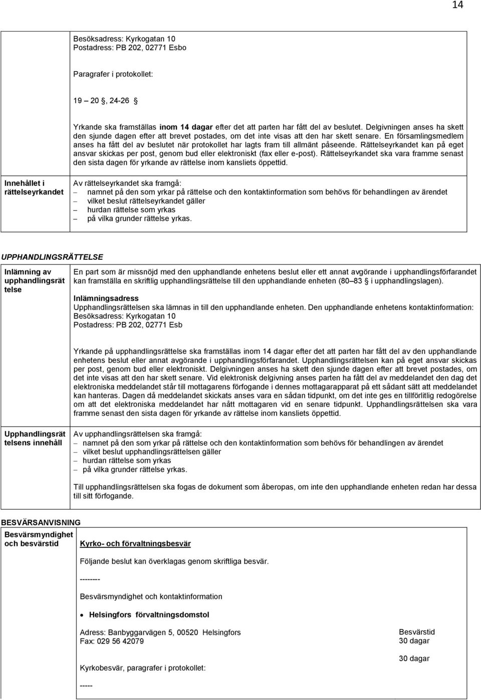 En församlingsmedlem anses ha fått del av beslutet när protokollet har lagts fram till allmänt påseende.