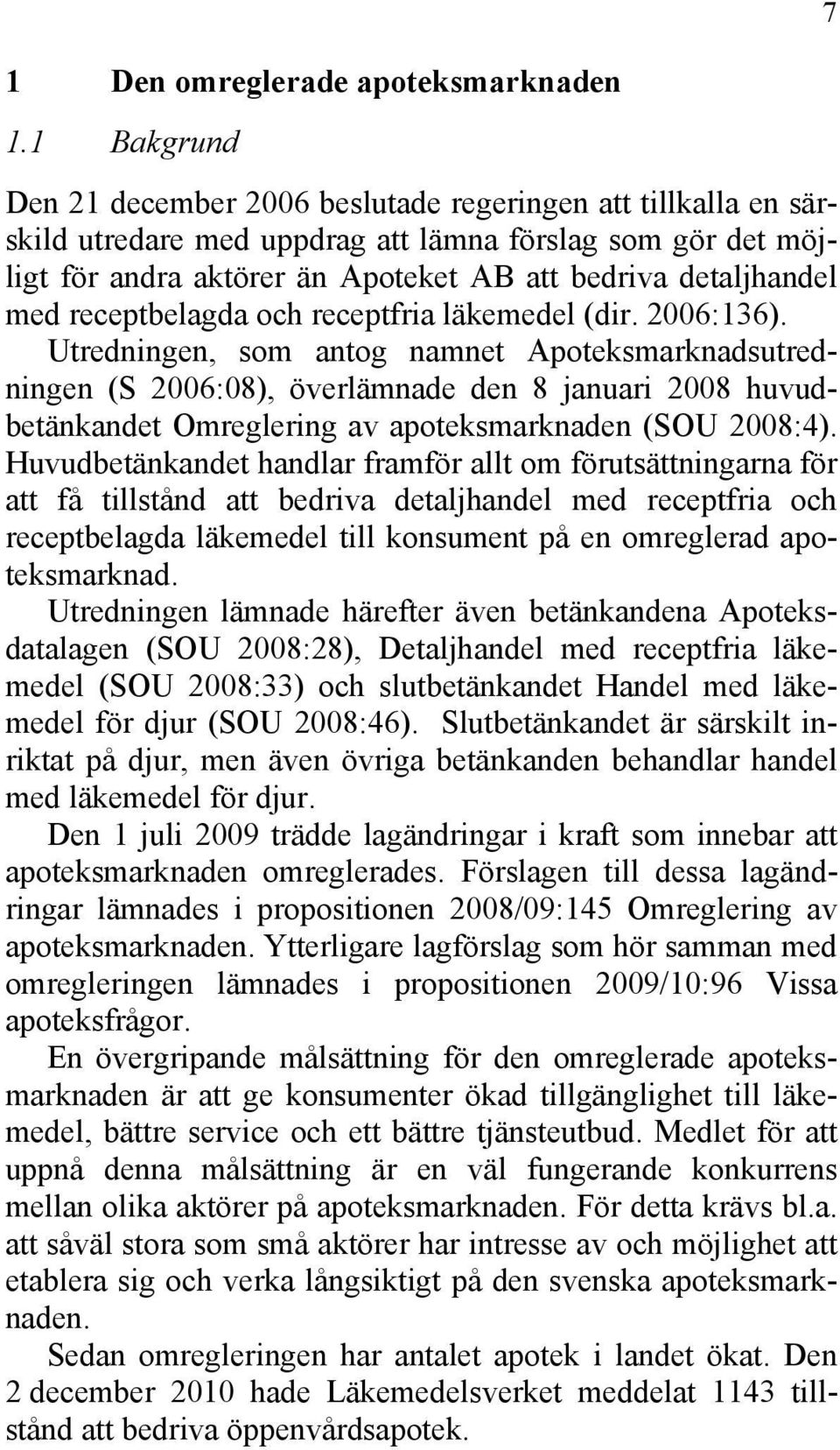 receptbelagda och receptfria läkemedel (dir. 2006:136).