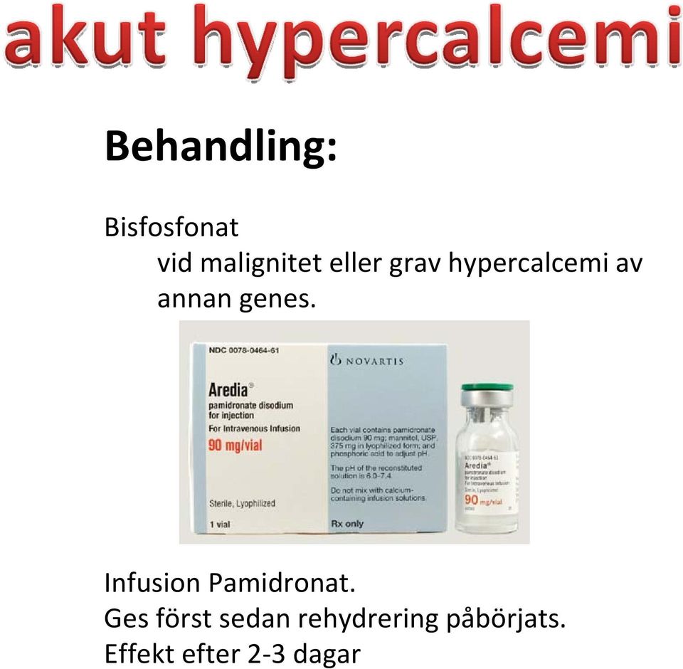 Infusion Pamidronat.