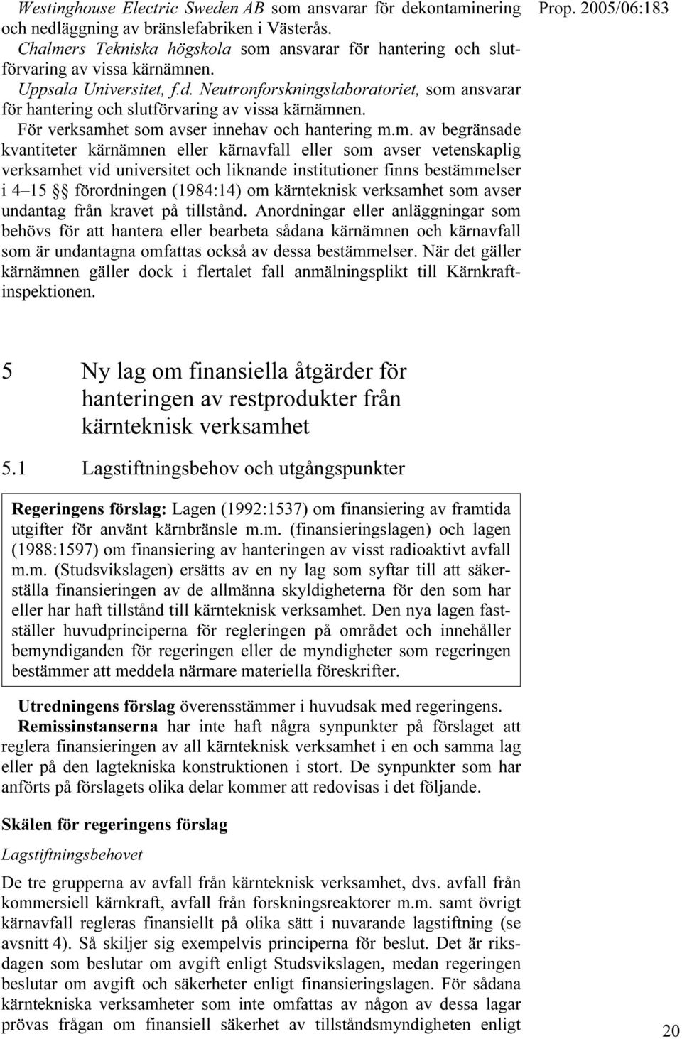 Neutronforskningslaboratoriet, som 