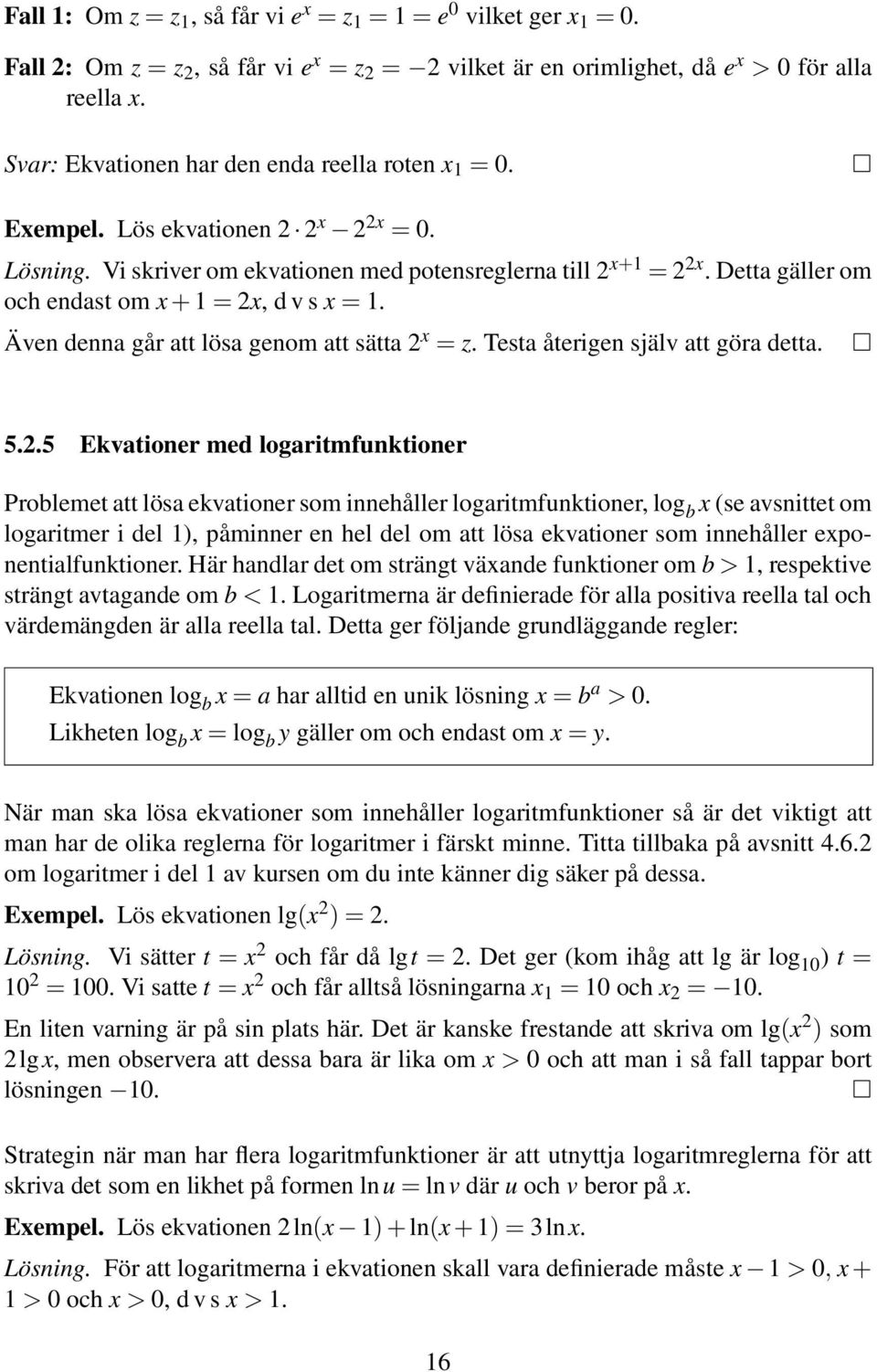 Detta gäller om och endast om + 1 = 2,