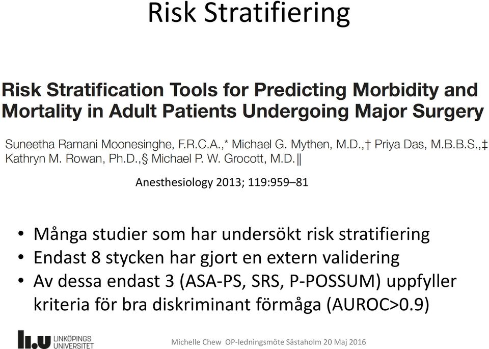 har gjort en extern validering Av dessa endast 3 (ASA-PS, SRS,