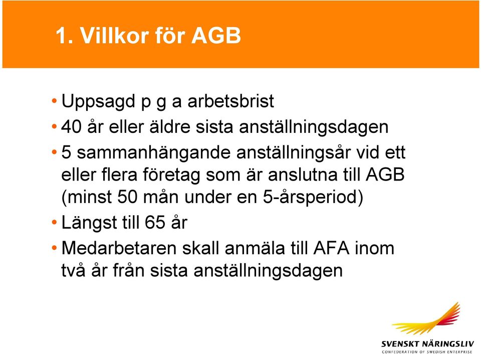 företag som är anslutna till AGB (minst 50 mån under en 5-årsperiod) Längst