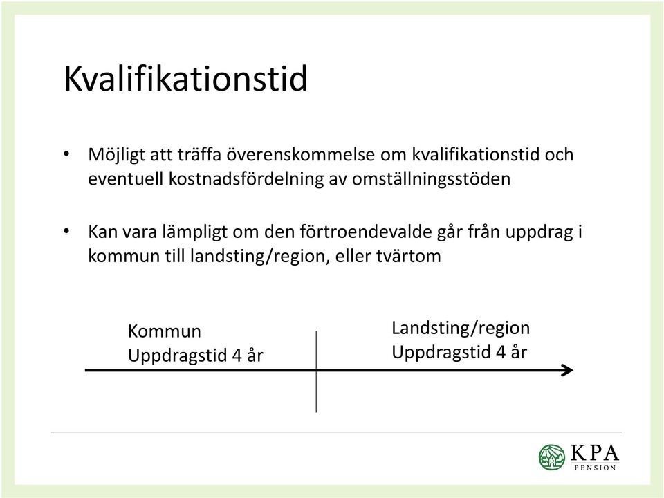 Kan vara lämpligt om den förtroendevalde går från uppdrag i kommun till