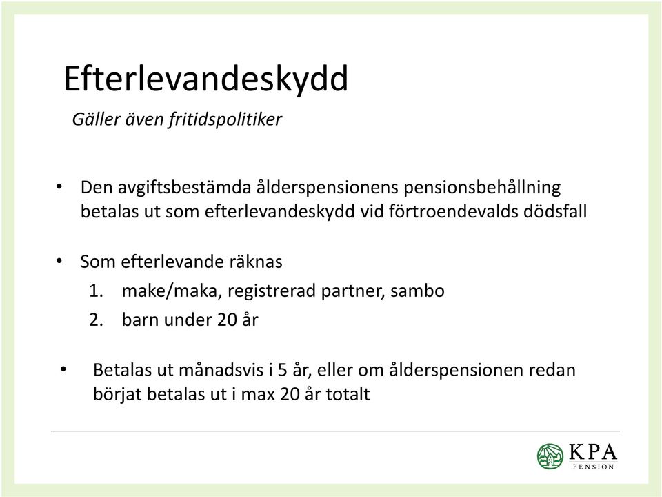 efterlevande räknas 1. make/maka, registrerad partner, sambo 2.