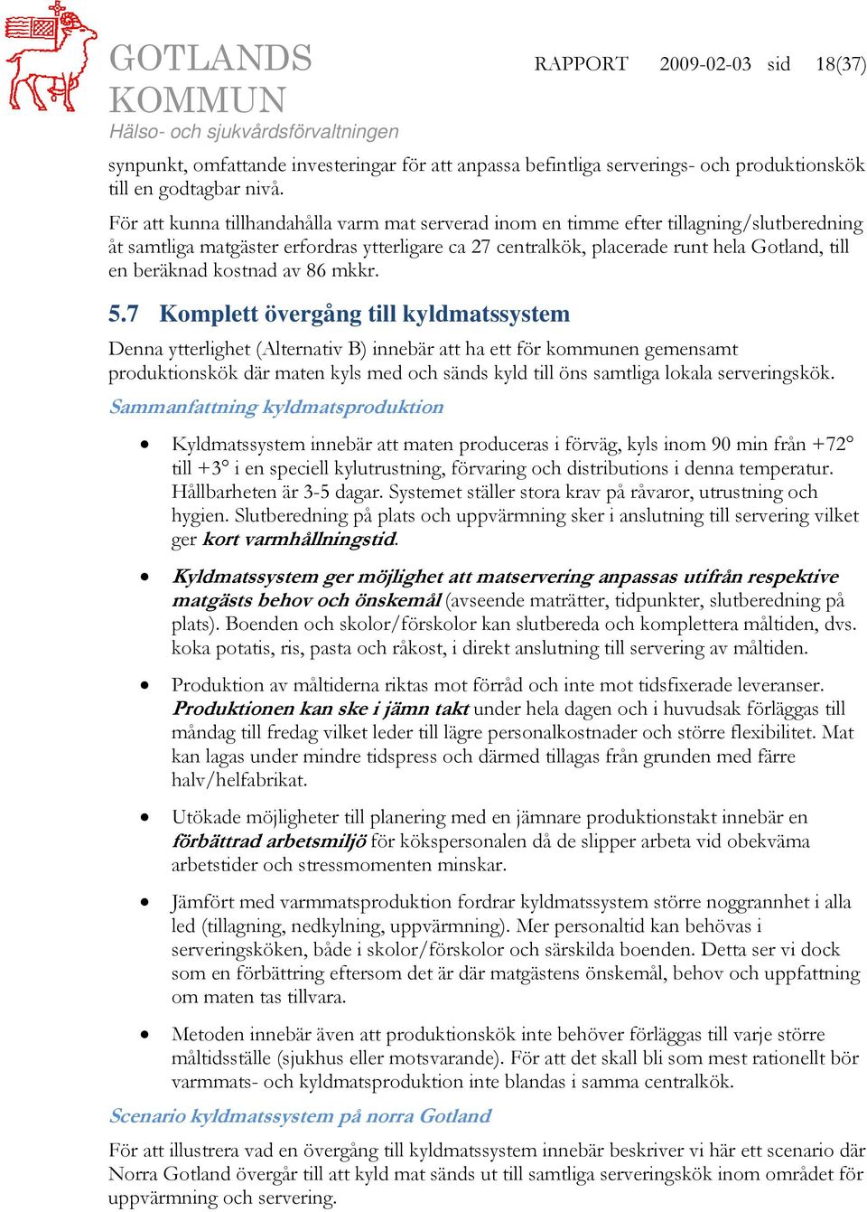 kostnad av 86 mkkr. 5.