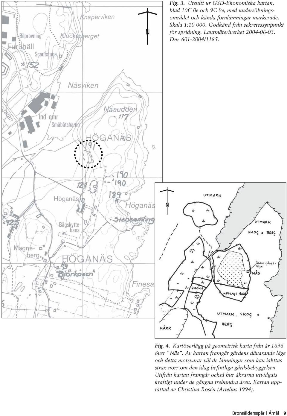 Kartöverlägg på geometrisk karta från år 1696 över Näs.