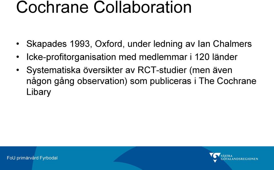 medlemmar i 120 länder Systematiska översikter av