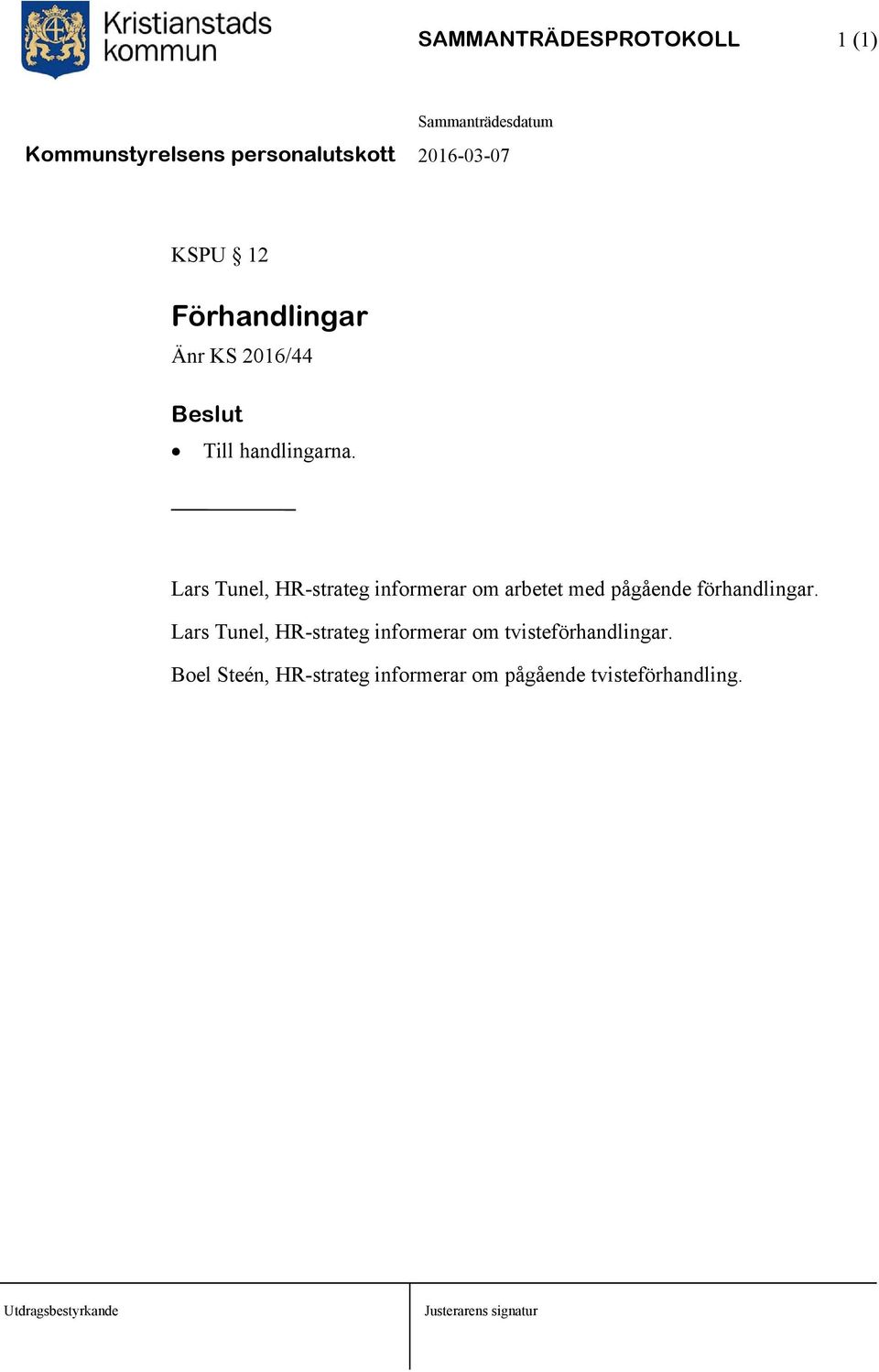 Lars Tunel, HR-strateg informerar om arbetet med pågående förhandlingar.