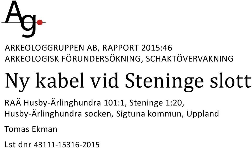 slott RAÄ Husby-Ärlinghundra 101:1, Steninge 1:20,