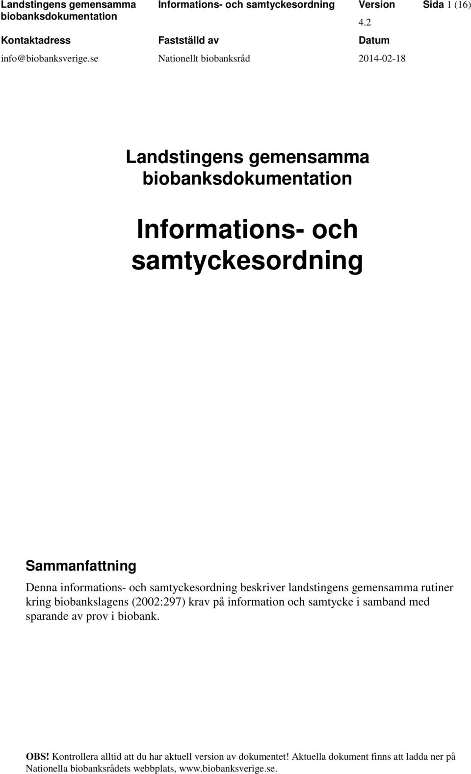samtyckesordning Sammanfattning Denna informations- och samtyckesordning beskriver