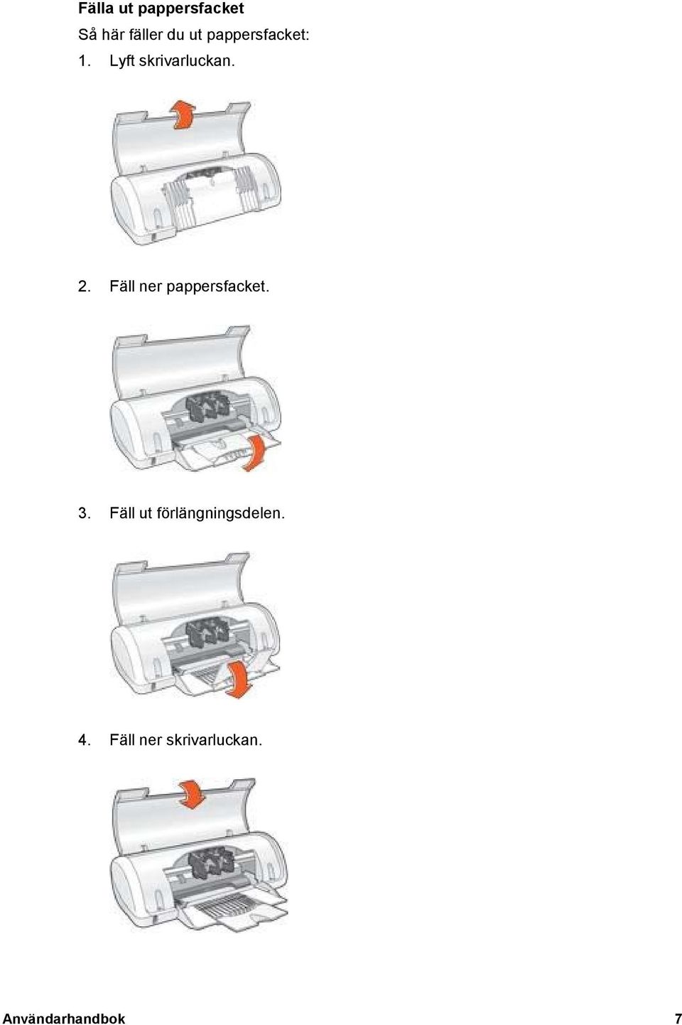 Fäll ner pappersfacket. 3.