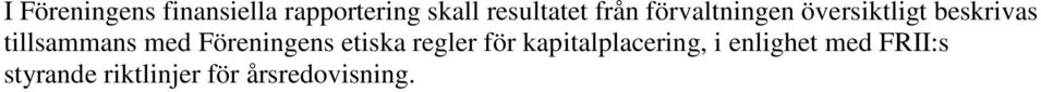 med Föreningens etiska regler för kapitalplacering, i