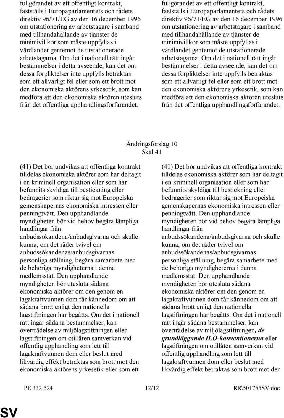 Om det i nationell rätt ingår bestämmelser i detta avseende, kan det om dessa förpliktelser inte uppfylls betraktas som ett allvarligt fel eller som ett brott mot den ekonomiska aktörens yrkesetik,