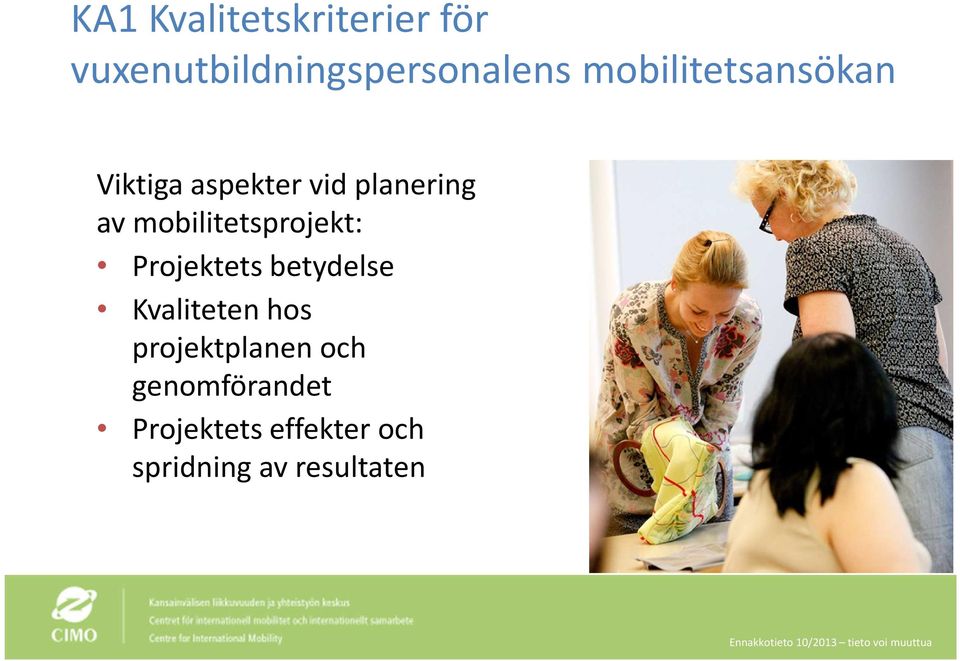 mobilitetsprojekt: Projektets betydelse Kvaliteten hos