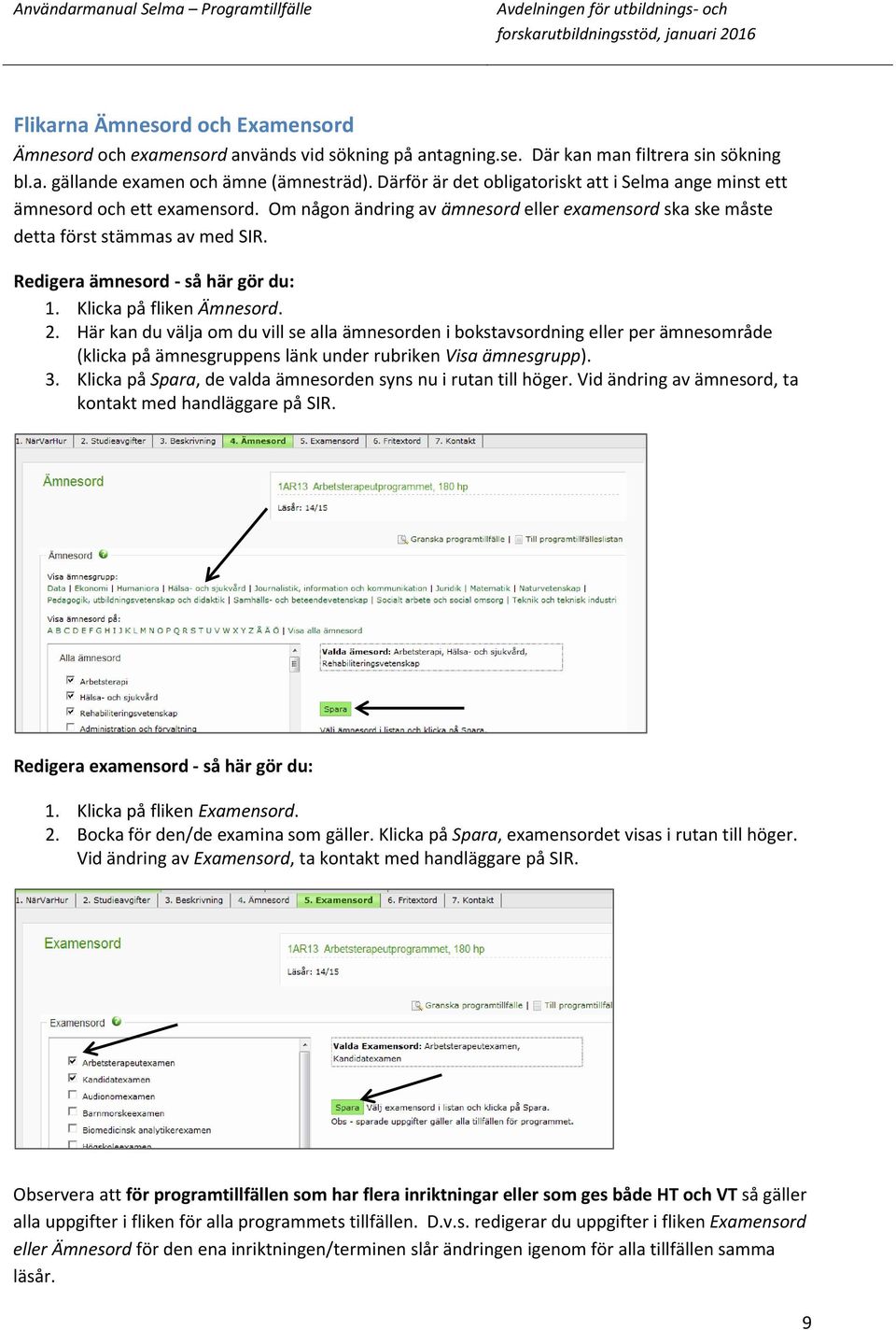 Redigera ämnesord - så här gör du: 1. Klicka på fliken Ämnesord. 2.