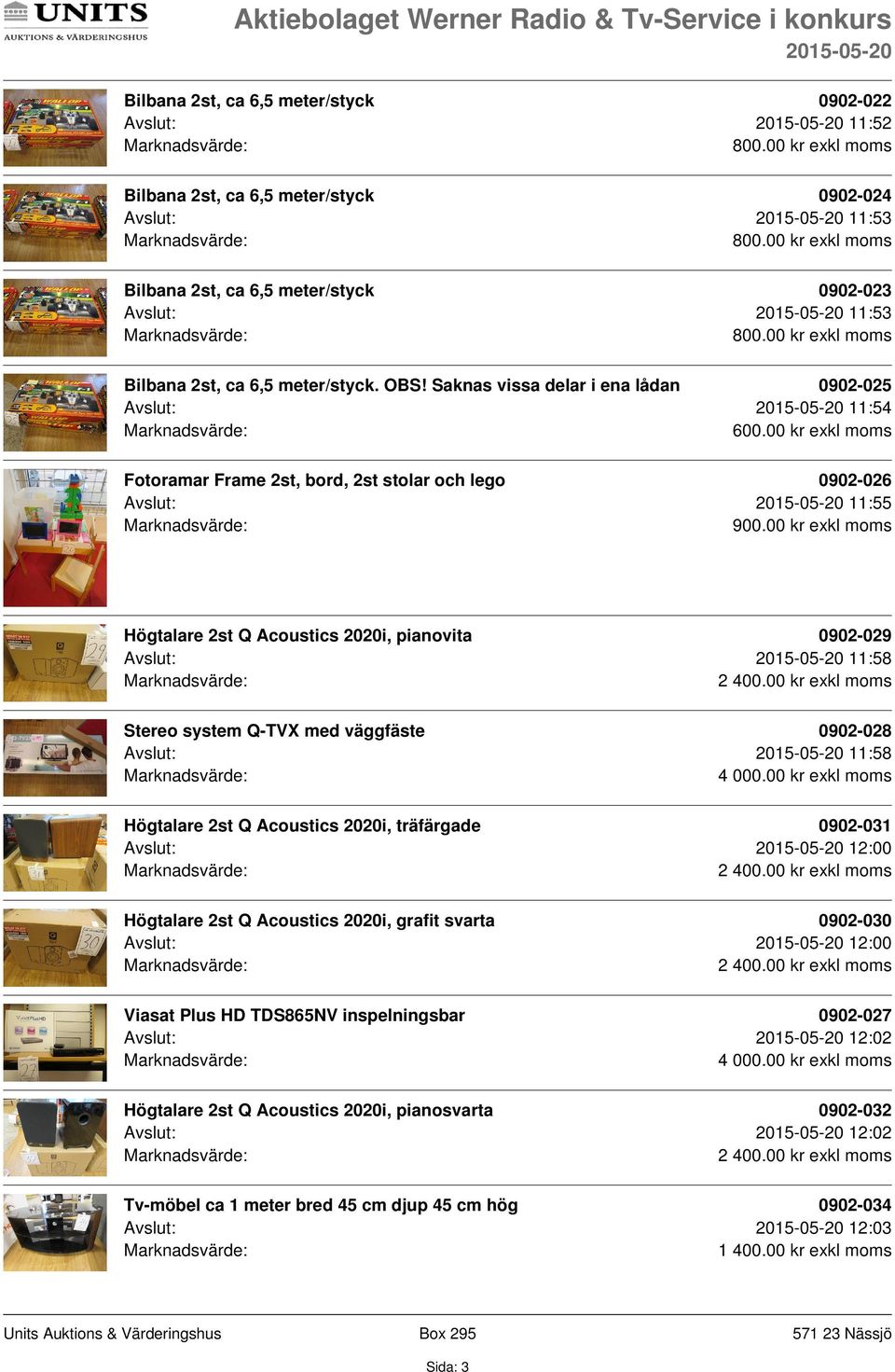 00 kr exkl moms Högtalare 2st Q Acoustics 2020i, pianovita 0902-029 Avslut: 11:58 Stereo system Q-TVX med väggfäste 0902-028 Avslut: 11:58 4 000.