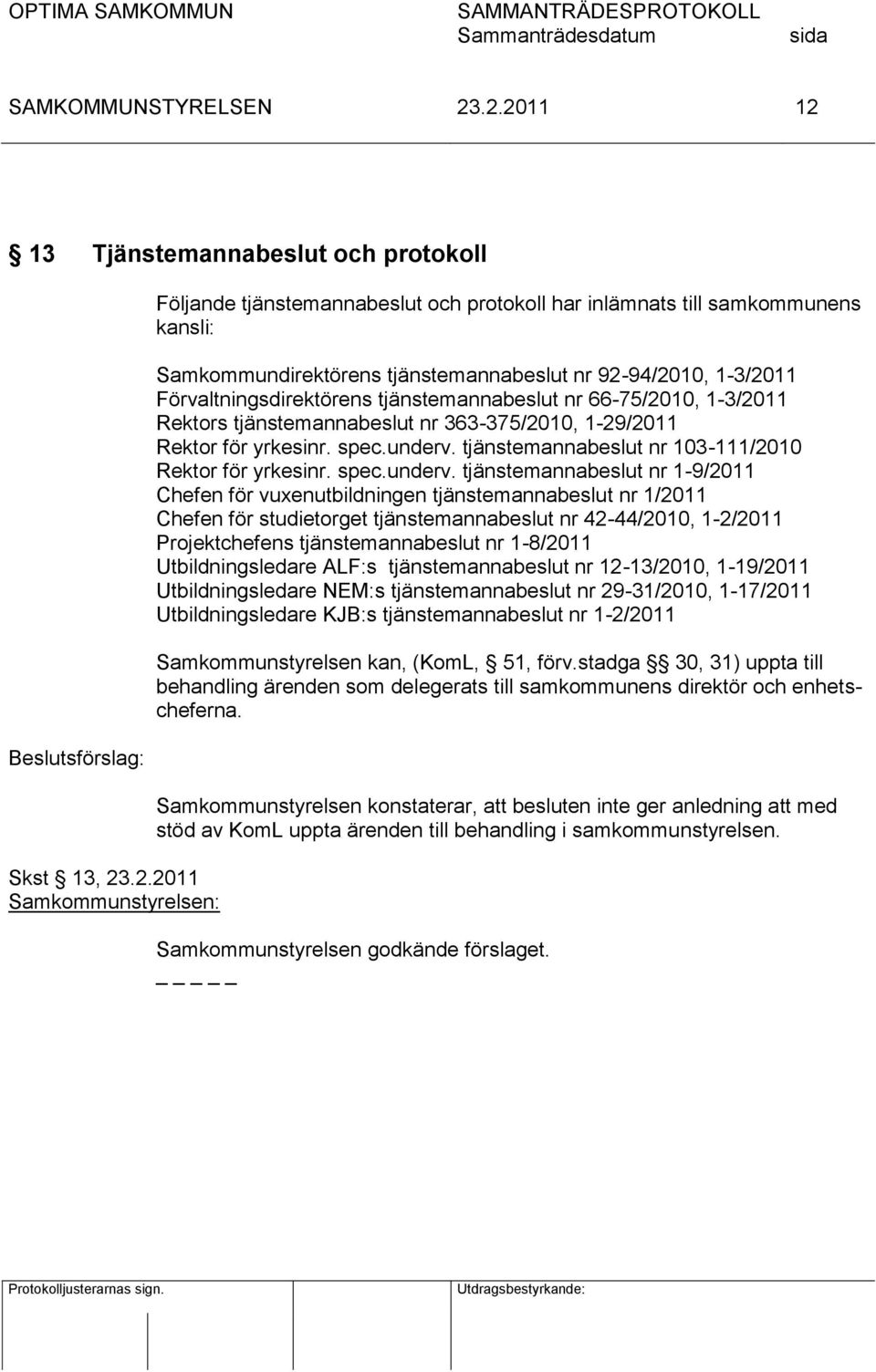 tjänstemannabeslut nr 103-111/2010 Rektor för yrkesinr. spec.underv.