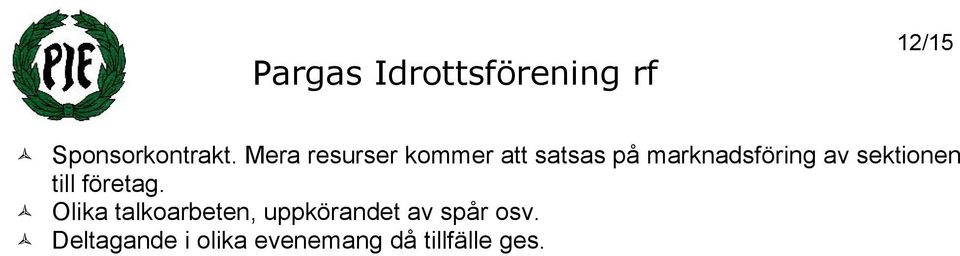 marknadsföring av sektionen till företag.