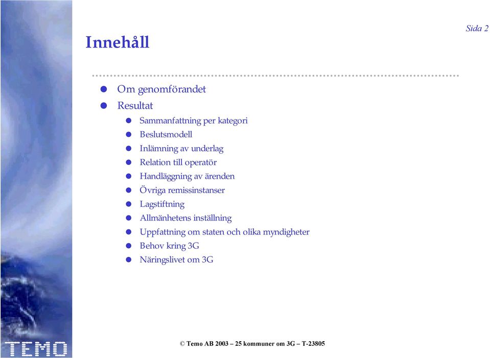 Handläggning av ärenden! Övriga remissinstanser! Lagstiftning!
