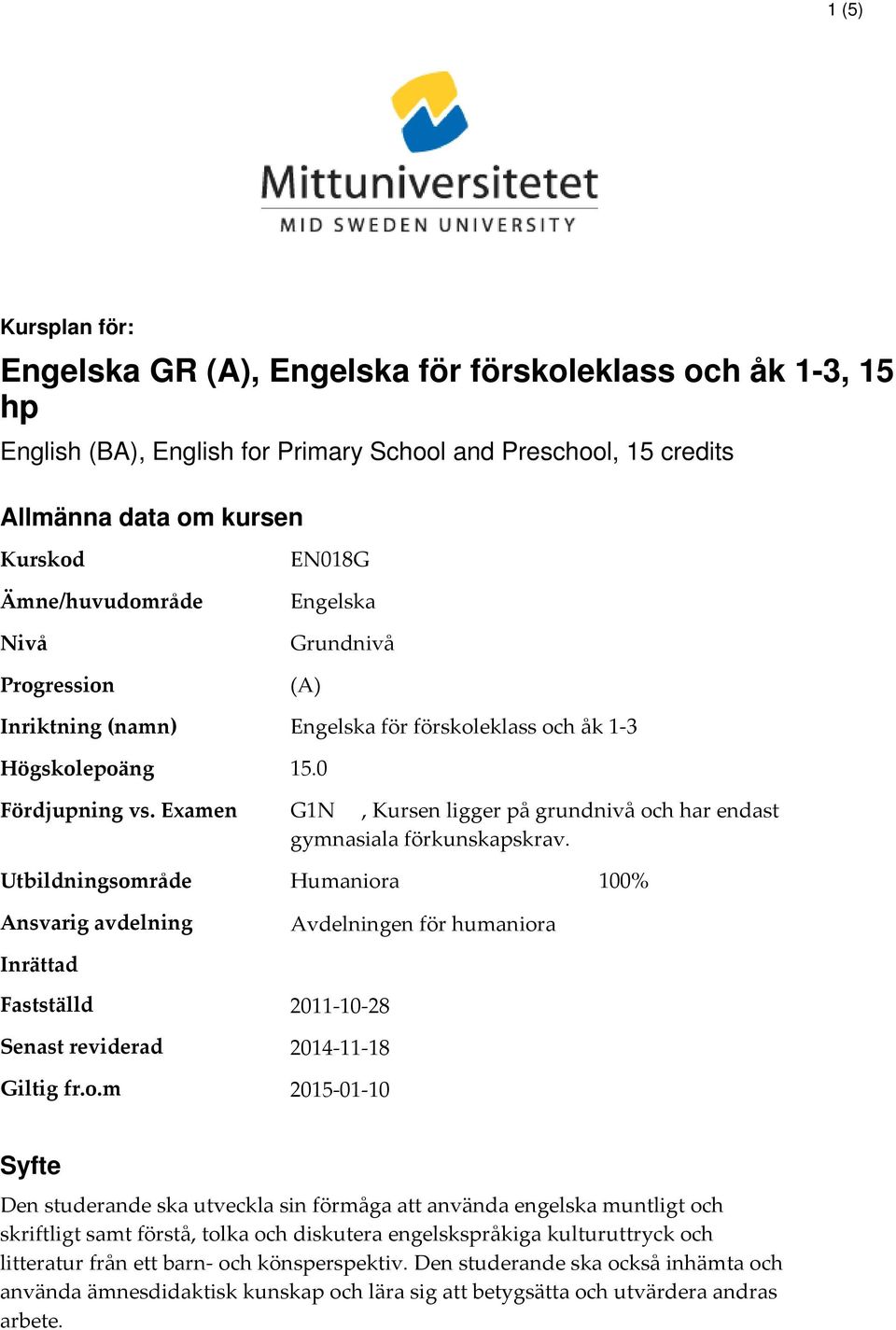 Examen G1N, Kursen ligger på grundnivå oc