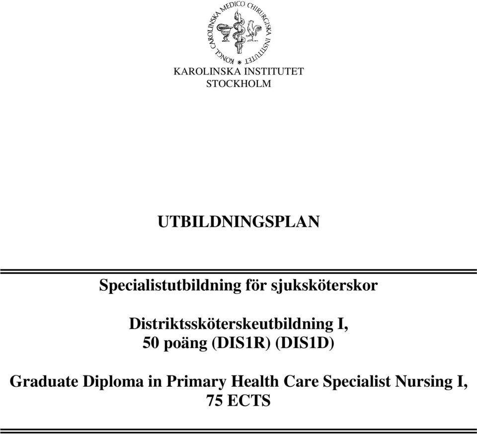 Distriktssköterskeutbildning I, 50 poäng (DIS1R)