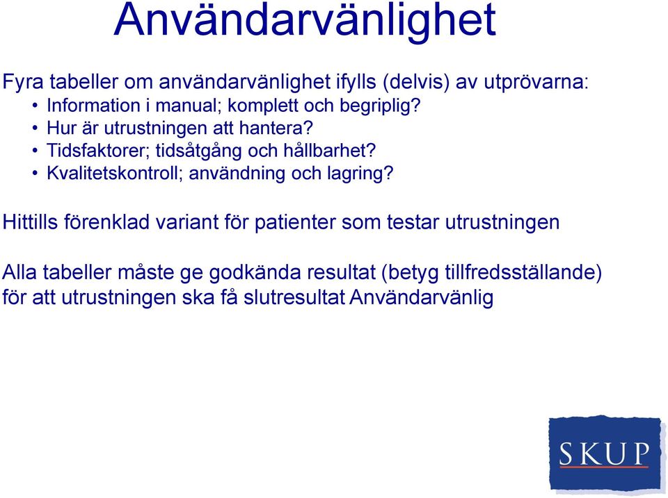 Kvalitetskontroll; användning och lagring?