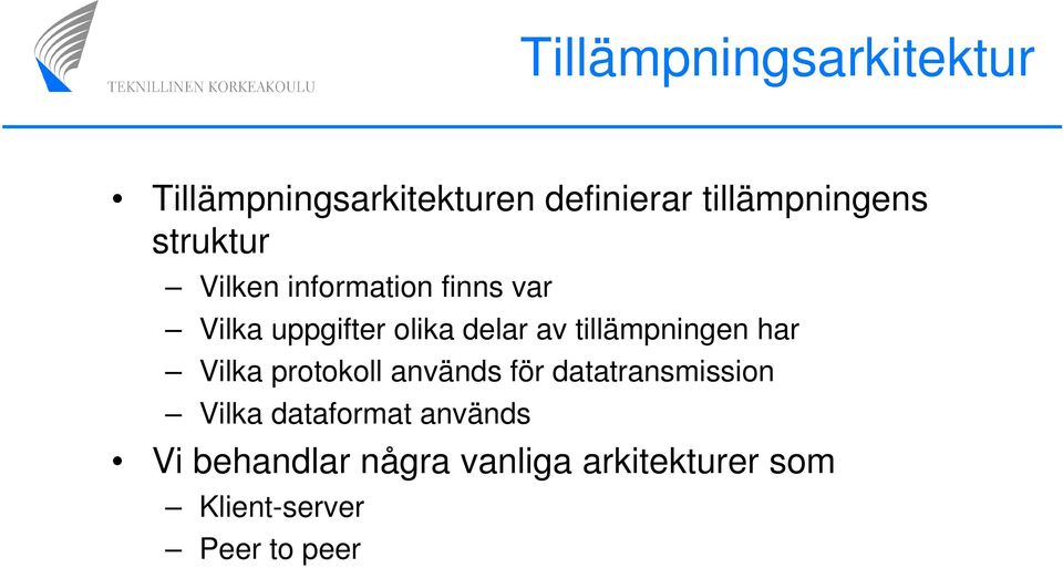 tillämpningen har Vilka protokoll används för datatransmission Vilka