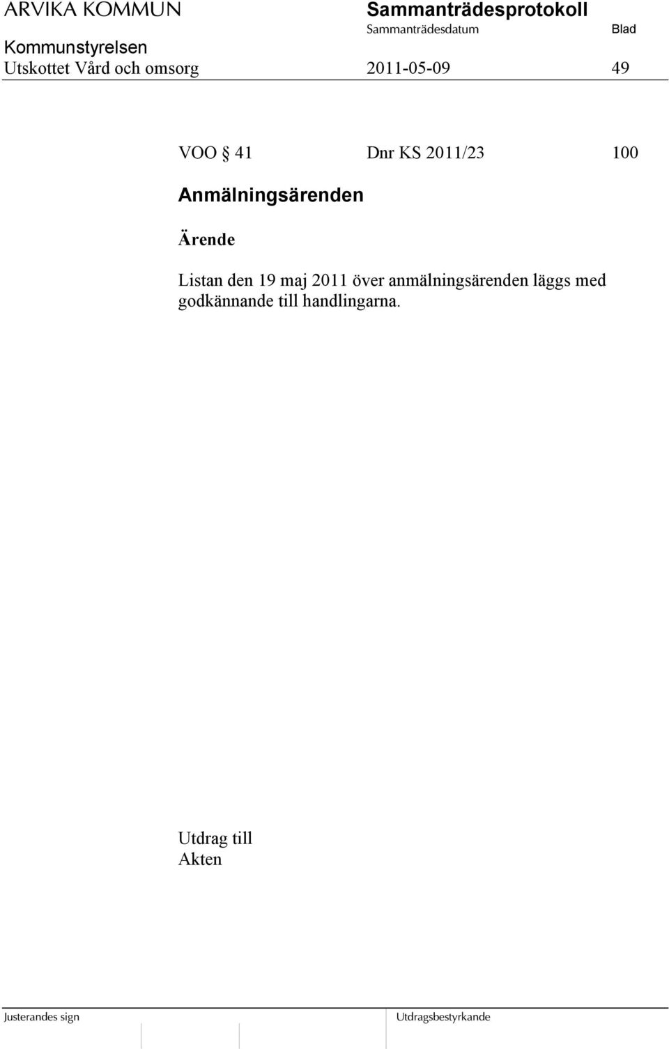 Anmälningsärenden Listan den 19 maj 2011