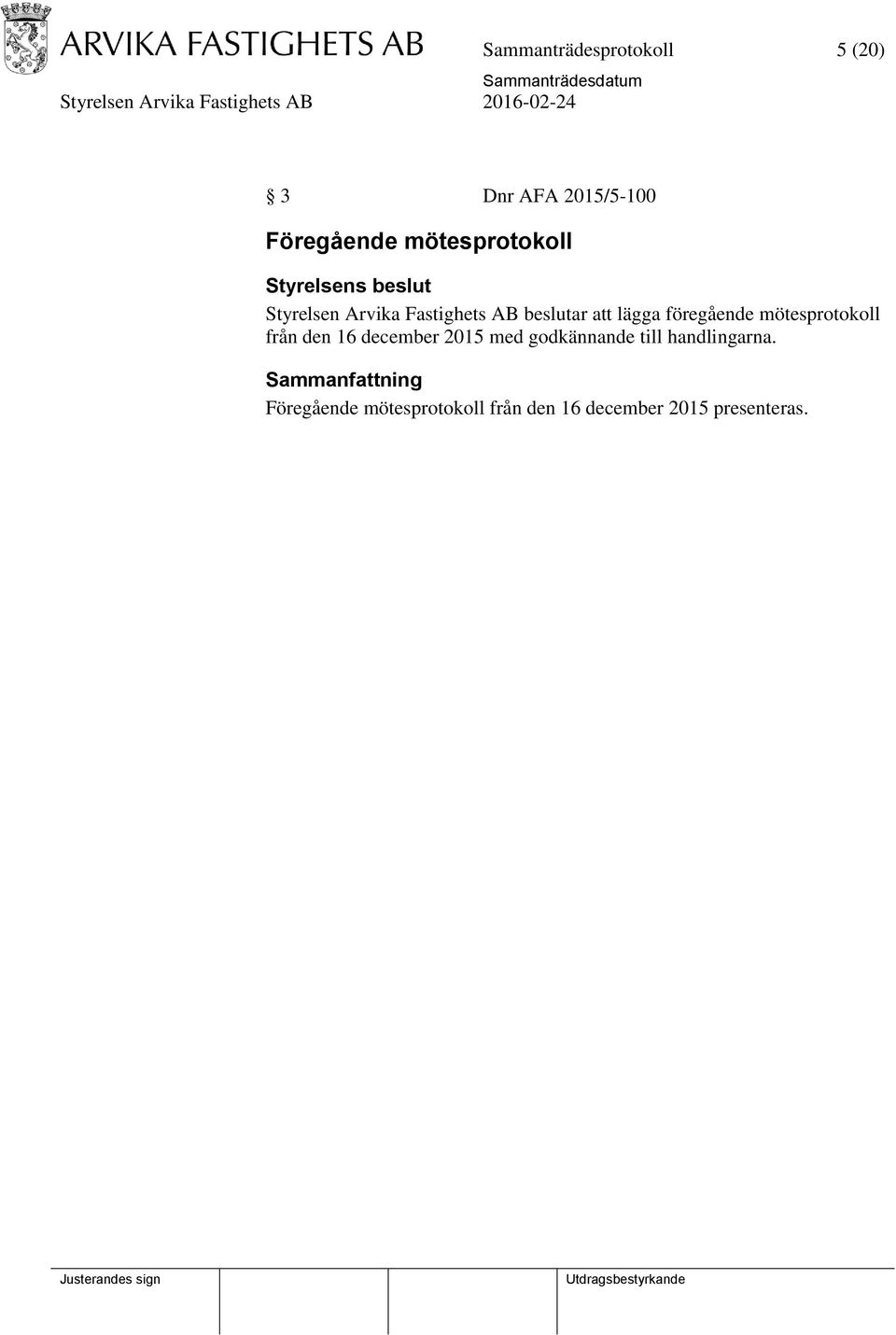 föregående mötesprotokoll från den 16 december 2015 med godkännande