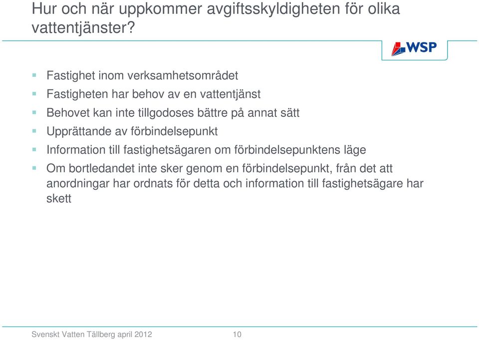 annat sätt Upprättande av förbindelsepunkt Information till fastighetsägaren om förbindelsepunktens läge Om