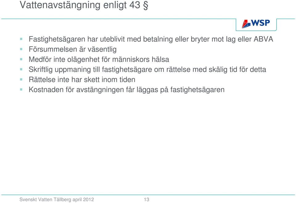 uppmaning till fastighetsägare om rättelse med skälig tid för detta Rättelse inte har skett