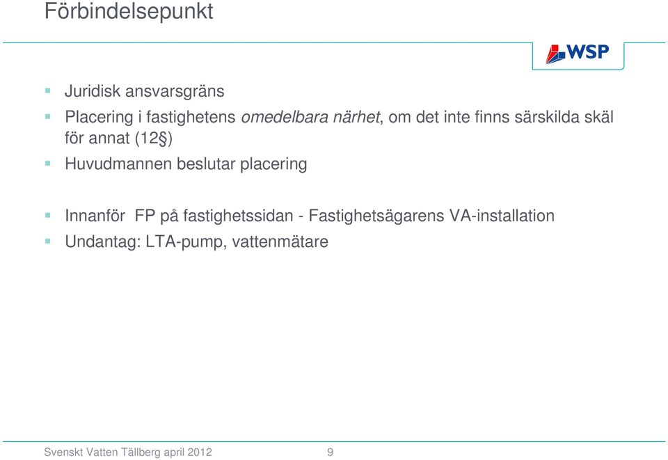 beslutar placering Innanför FP på fastighetssidan - Fastighetsägarens