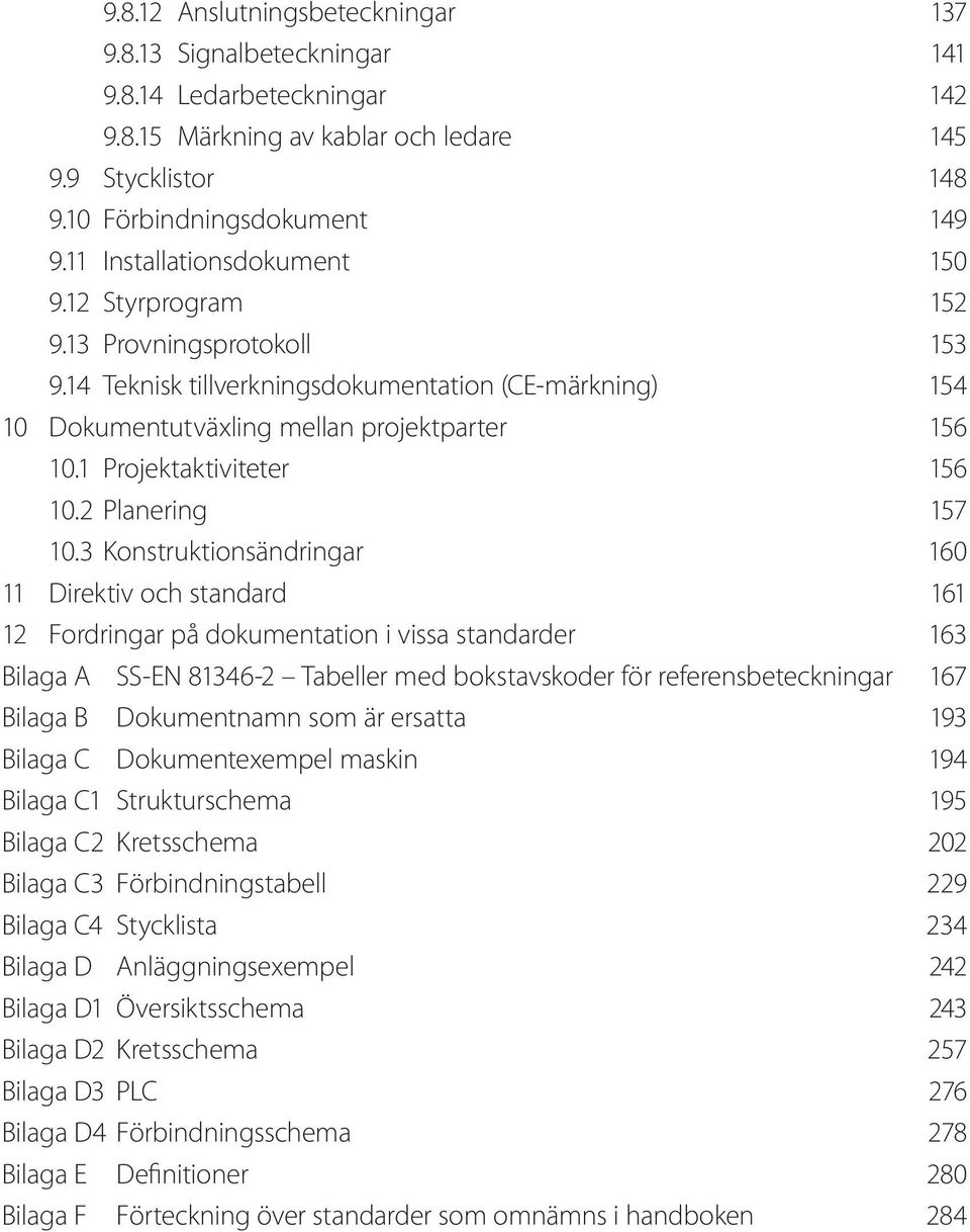 1 Projektaktiviteter 156 10.2 Planering 157 10.