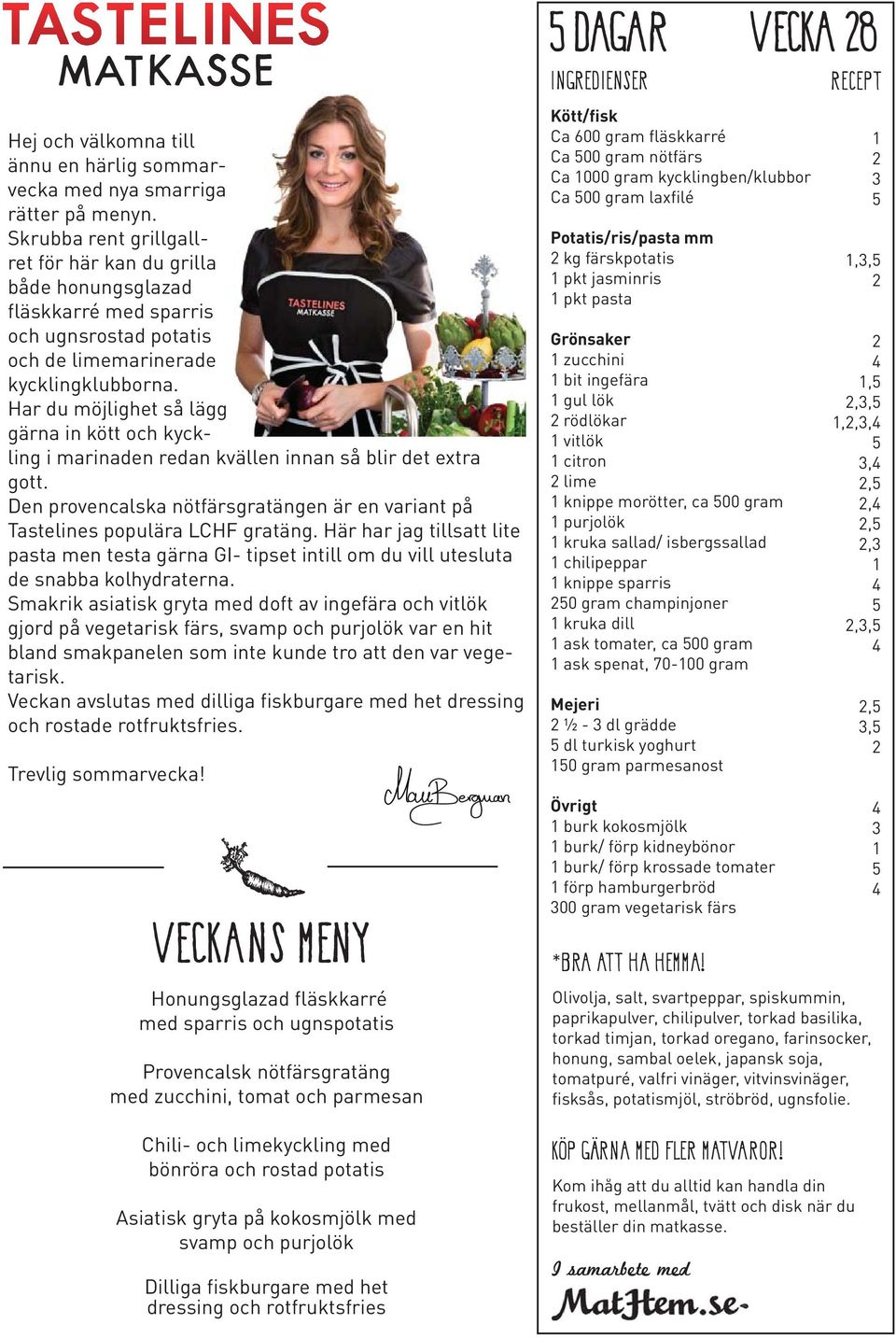 Har du möjlighet så lägg gärna in kött och kyckling i marinaden redan kvällen innan så blir det extra gott. Den provencalska nötfärsgratängen är en variant på Tastelines populära LCHF gratäng.