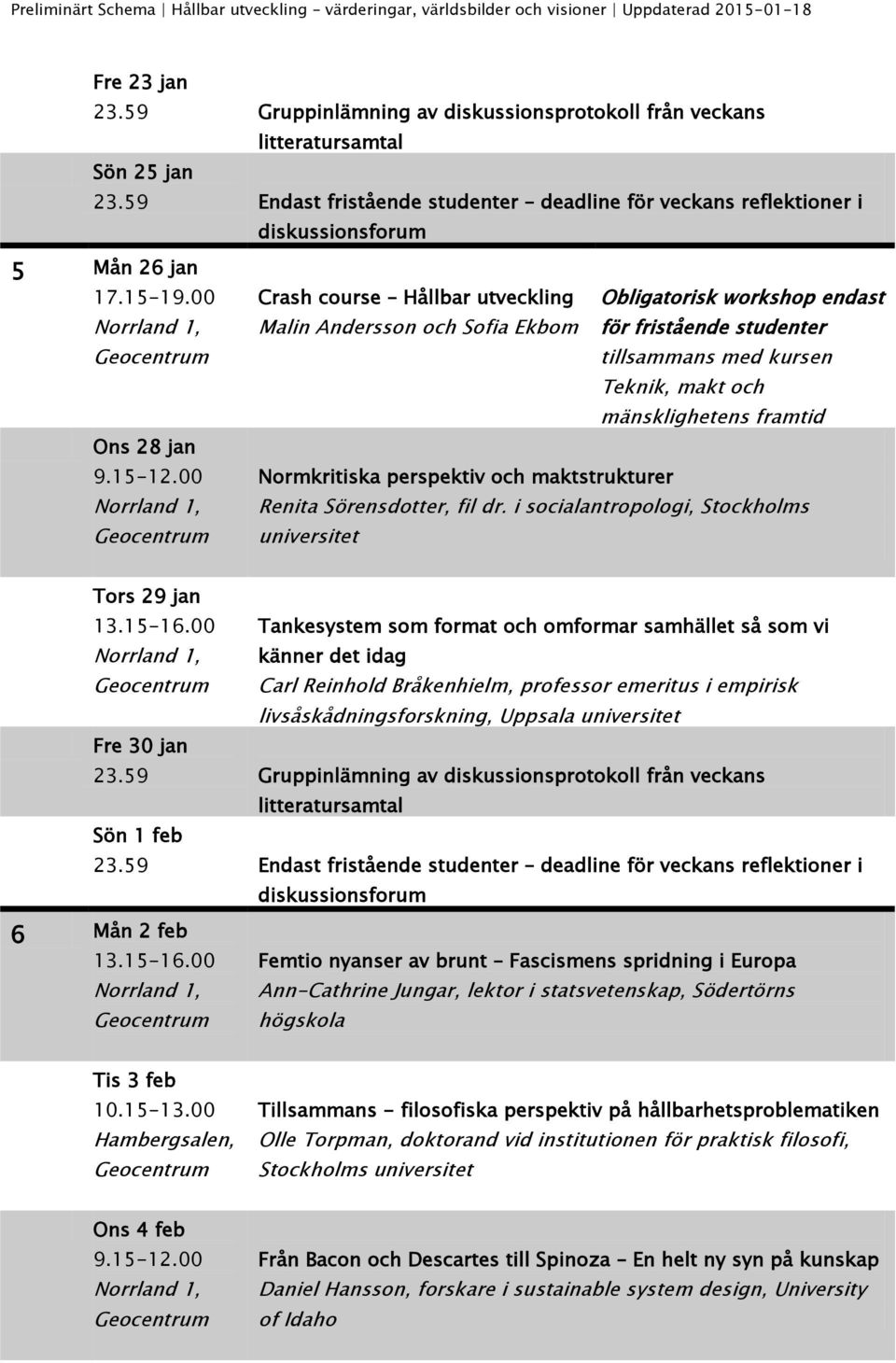 Teknik, makt och mänsklighetens framtid Renita Sörensdotter, fil dr.