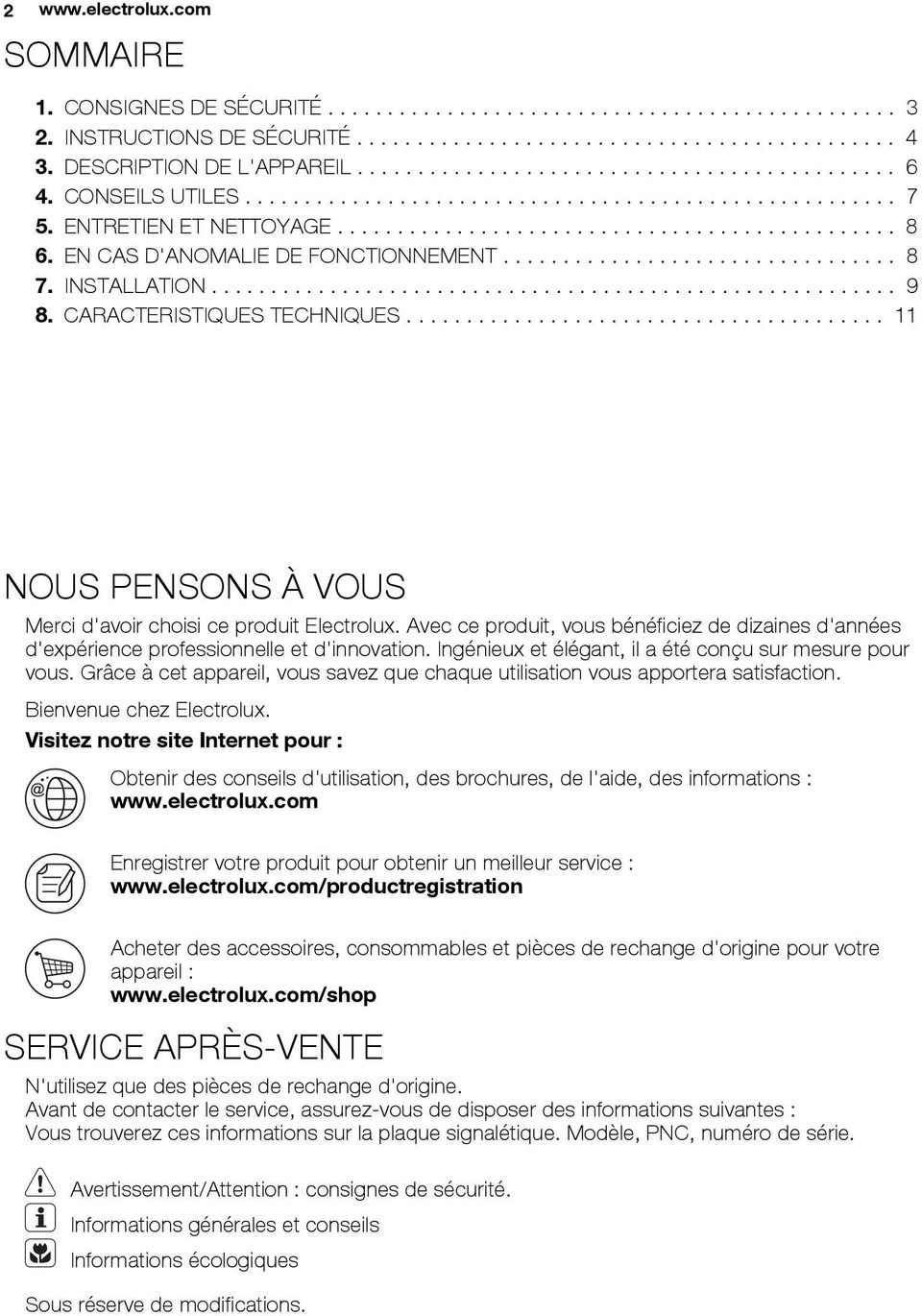 EN CAS D'ANOMALIE DE FONCTIONNEMENT................................. 8 7. INSTALLATION.......................................................... 9 8. CARACTERISTIQUES TECHNIQUES.