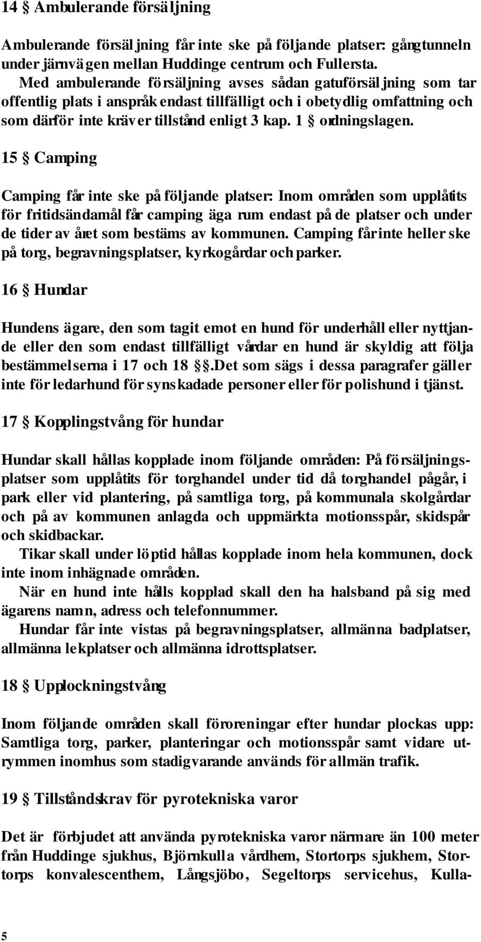 1 ordningslagen.