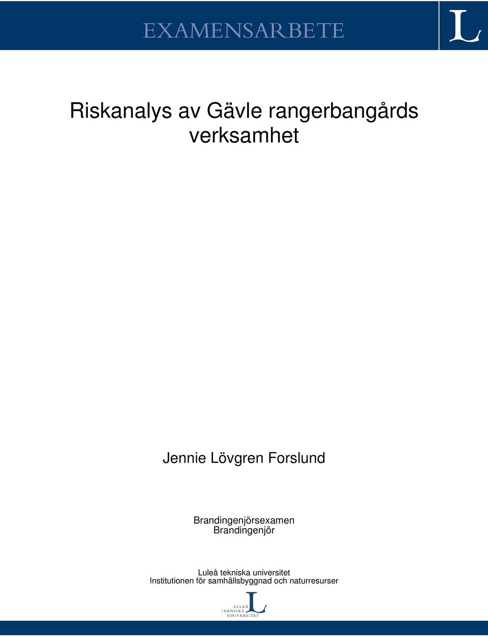 Brandingenjörsexamen Brandingenjör Luleå tekniska