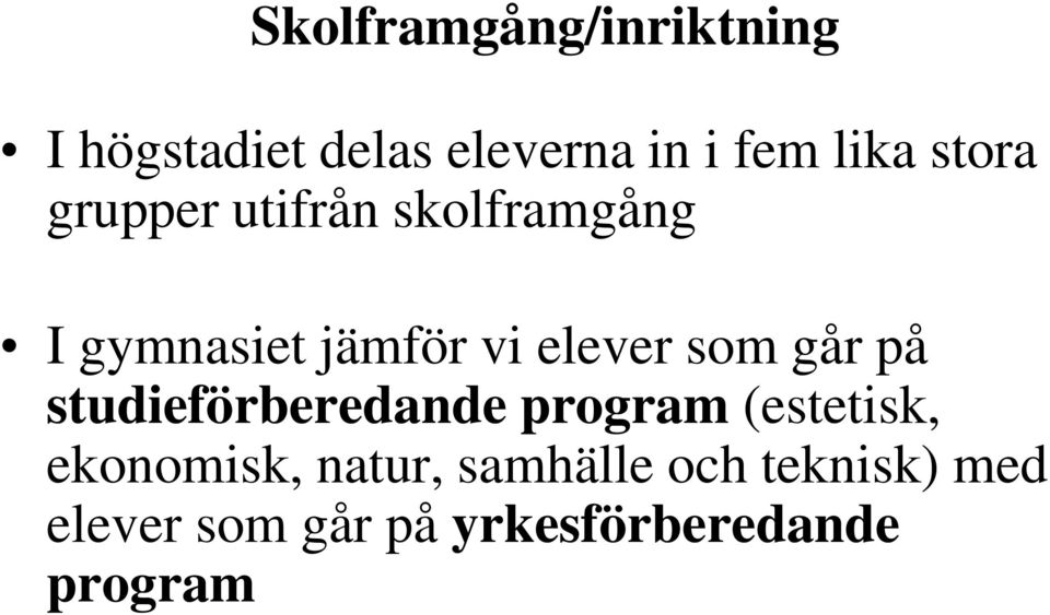 som går på studieförberedande program (estetisk, ekonomisk, natur,