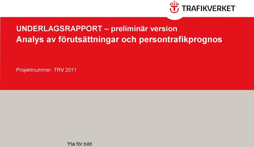 förutsättningar och