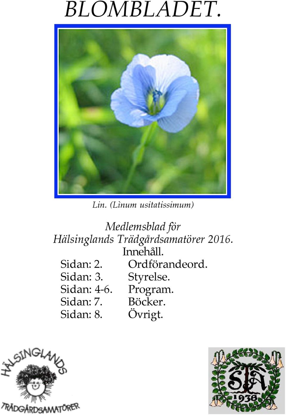 Trädgårdsamatörer 2016. Innehåll. Sidan: 2.