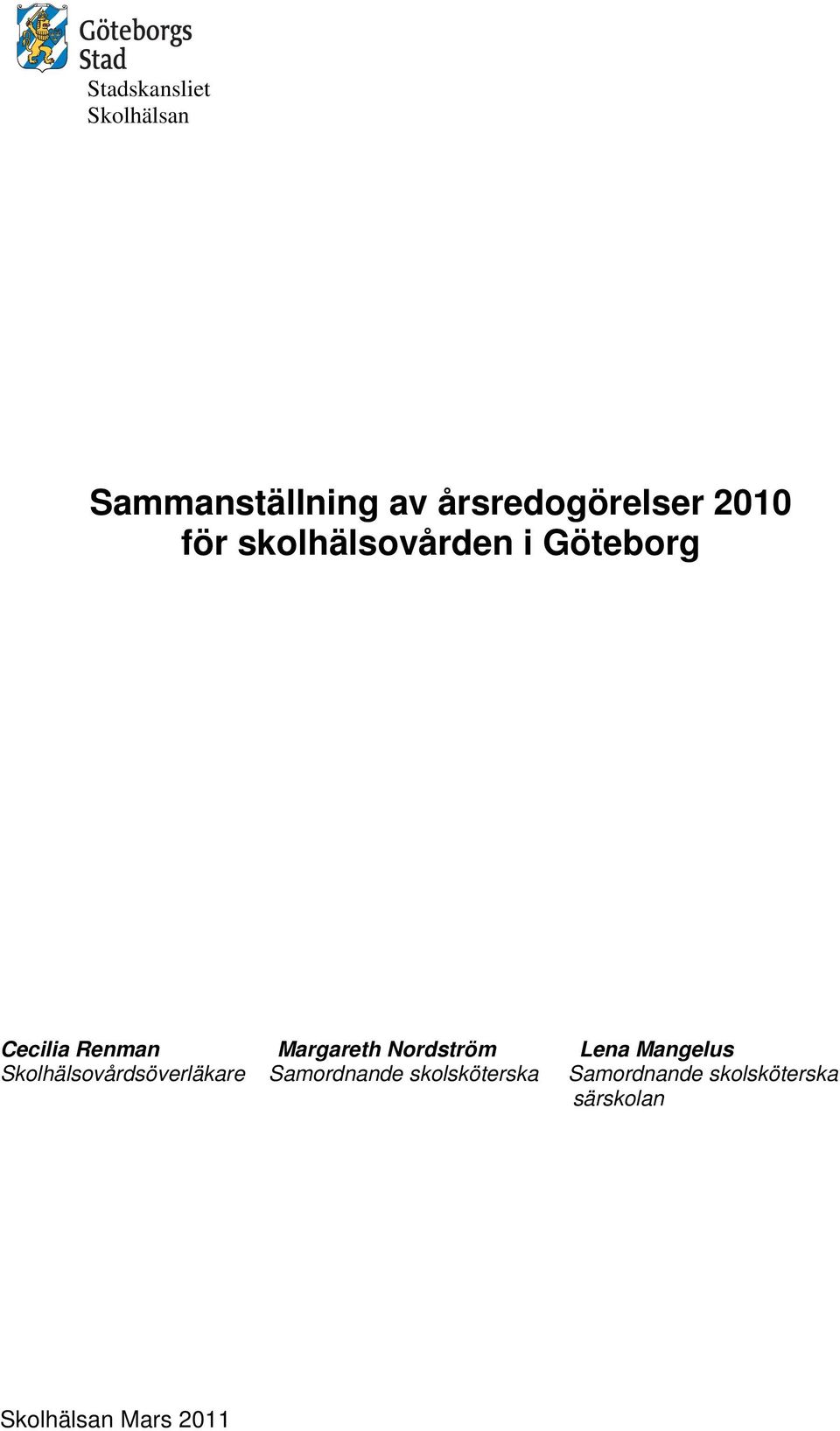 Nordström Lena Mangelus Skolhälsovårdsöverläkare Samordnande