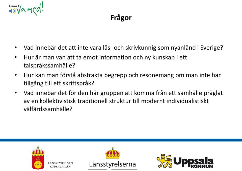 Hur kan man förstå abstrakta begrepp och resonemang om man inte har tillgång till ett skriftspråk?