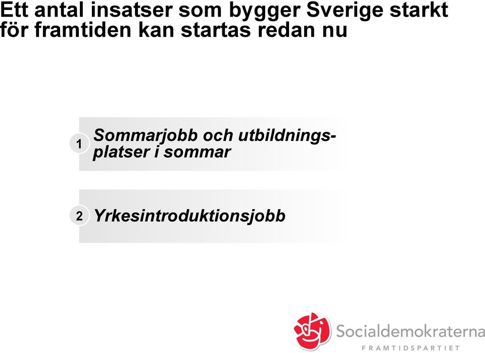 redan nu 1 Sommarjobb och